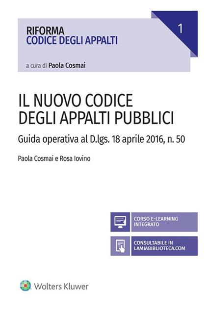 Il nuovo codice degli appalti pubblici. Guida operativa al D.lgs. 18 aprile 2016, n. 50 - Paola Cosmai,Rosa Iovino - ebook