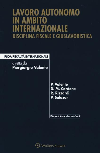 Lavoro autonomo in ambito internazionale. Disciplina fiscale e giuslavoristica. Con e-book - copertina