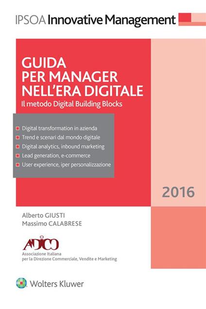 Guida per manager nell'era digitale. Il metodo Digital Building Blocks - Massimo Calabrese,Alberto Giusti - ebook