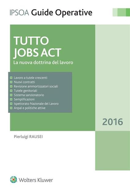 Tutto Jobs Act. La nuova dottrina del lavoro - Pierluigi Rausei - ebook