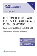 Il regime dei contratti esclusi e il partenariato pubblico-privato. Guida operativa al D.lgs. 18 aprile 2016, n. 50