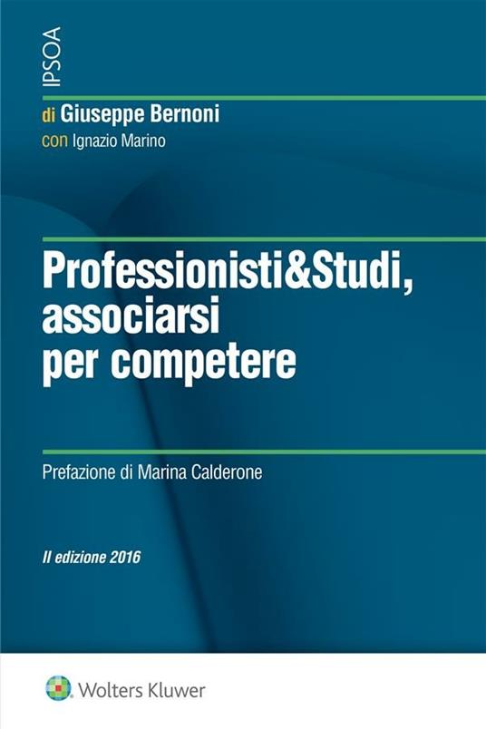 Professionisti & studi, associarsi per competere - Giuseppe Bernoni,Ignazio Marino - ebook