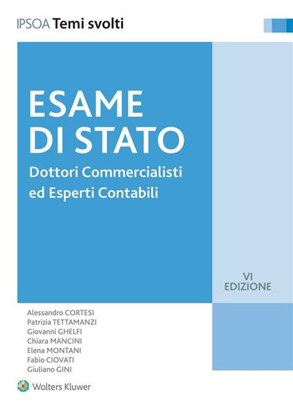 Dottori commercialisti ed esperti contabili. Esame di Stato - Fabio Ciovati,Alessandro Cortesi,Giovanni Ghelfi,Chiara Mancini - ebook