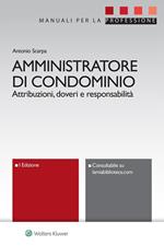 Amministratore di condominio. Attribuzioni, doveri e responsabilità