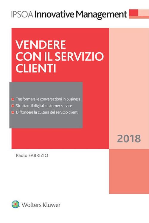 Vendere con il servizio clienti - Paolo Fabrizio - ebook