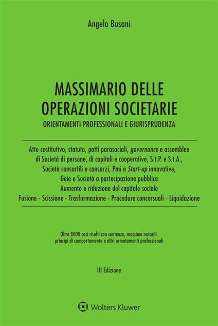 Massimario delle operazioni societarie. Orientamenti professionali e giurisprudenza - Angelo Busani - ebook