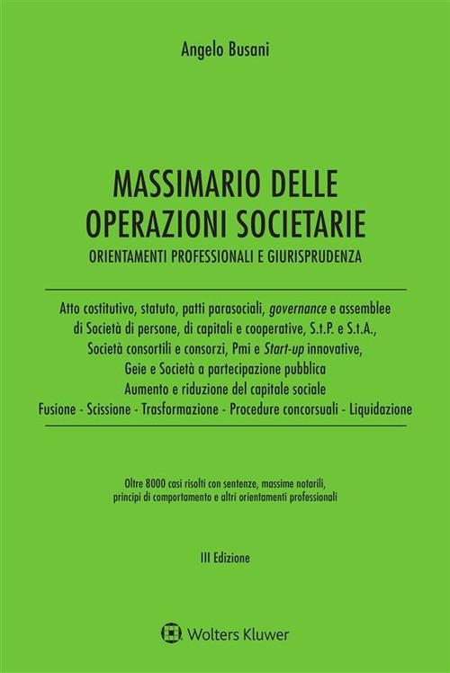 Massimario delle operazioni societarie. Orientamenti professionali e giurisprudenza - Angelo Busani - ebook
