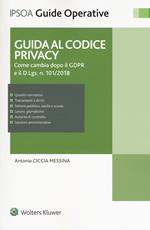 Guida al codice privacy. Come cambia dopo il GDPR e il D.Lgs. n.101/2018. Con e-book
