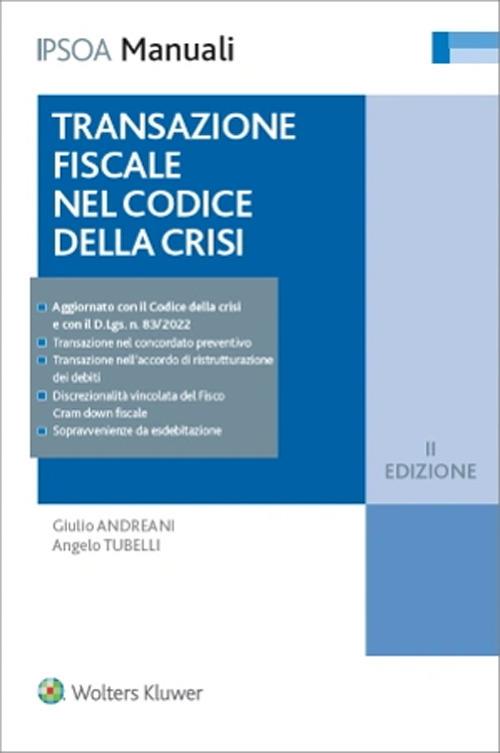 Transazione fiscale nel codice della crisi - Giulio Andreani,Angelo Tubelli - copertina