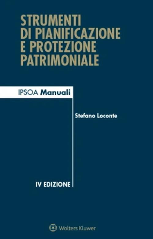 Strumenti di pianificazione e protezione patrimoniale. Con QR-code - Stefano Loconte - copertina