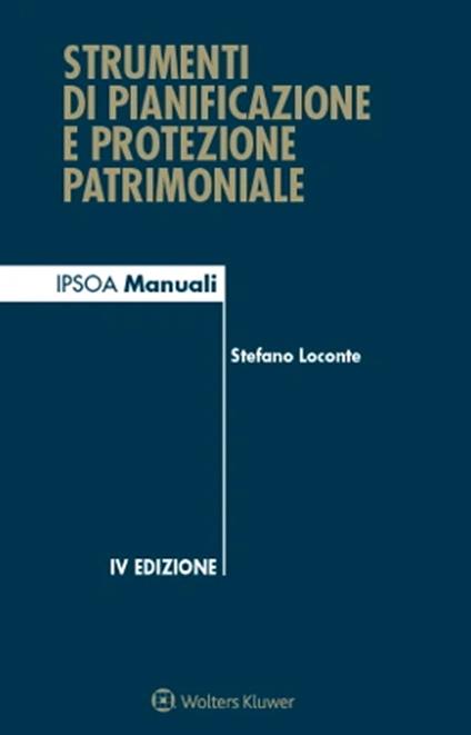 Strumenti di pianificazione e protezione patrimoniale - Stefano Loconte - ebook