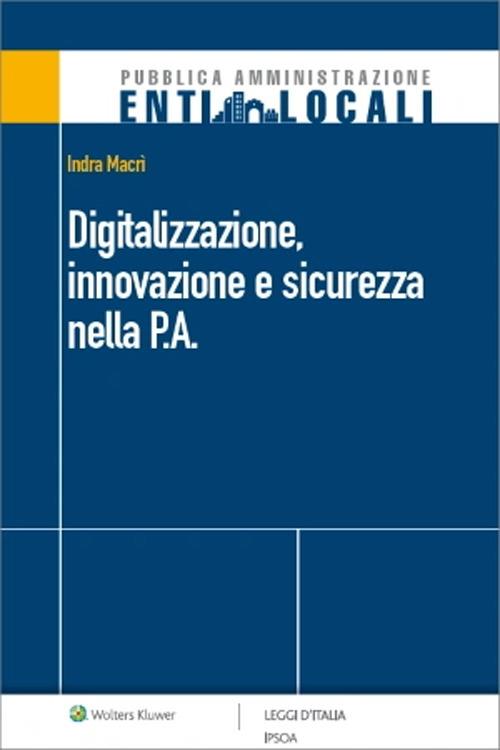 Digitalizzazione, innovazione e sicurezza nella P.A. - Indra Macrì - copertina