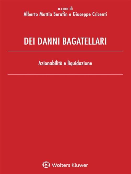 Dei danni bagatellari. Azionabilità e liquidazione - copertina