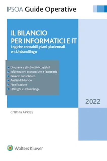Il bilancio per informatici e IT. Logiche contabili, piani pluriennali e unbundling - Cristina Aprile - copertina
