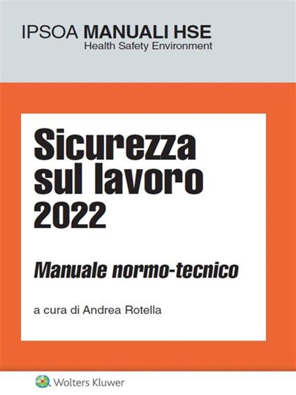 Sicurezza sul lavoro 2022. Manuale normo-tecnico - copertina