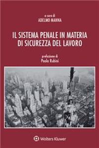 Il sistema penale in materia di sicurezza del lavoro - Adelmo Manna - copertina