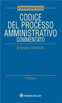 Codice del processo amministrativo commentato - Rosanna De Nictolis - copertina