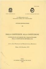 Dalla Costituente alla Costituzione. Atti del Convegno in occasione del 5º della Costituzione repubblicana