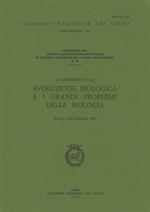 Evoluzione biologica e i grandi problemi della biologia. 9º Seminario (Roma, 24-26 febbraio 1982)