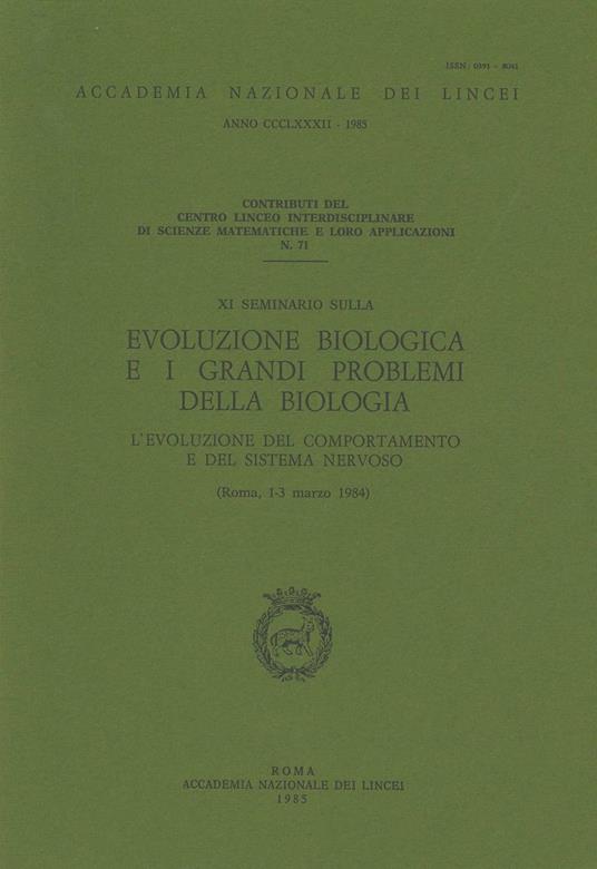 Evoluzione biologica e i grandi problemi della biologia. L'evoluzione del comportamento e del sistema nervoso. 11º Seminario (Roma, 1-3 marzo 1984) - copertina