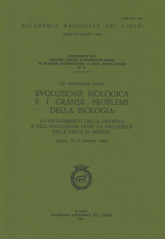 Evoluzione biologica e i grandi problemi della biologia. Lo svolgimento della genetica e dell'evoluzione dopo la riscoperta delle leggi di Mendel. Seminario - copertina