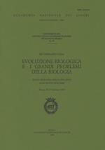 Evoluzione biologica e i grandi problemi della biologia. Dalla biologia dello sviluppo alle biotecnologie. 14º Seminario (Roma, 25-27 febbraio 1987)