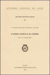 L' uomo antico e il cosmo. 3° Convegno internazionale di Archeologia e Astronomia (Roma, 15-16 maggio 2000) - copertina