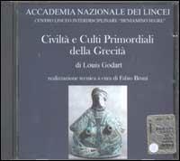 Civiltà e culti primordiali della grecità. CD-ROM - Louis Godart - copertina