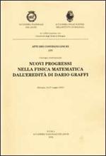 Nuovi progressi nella fisica matematica dall'eredità di Dario Graffi. Convengno internazionale (Bologna, 24-27 maggio 2000)