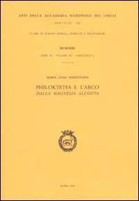 Philoktetes e l'arco. Dalla magnesia all'oeta - M. Luisa Napolitano - copertina