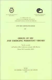 Origin of HIV and emerging persistent viruses. Tavola rotonda nell'ambito della conferenza annuale della ricerca (Roma, 28-29 gennaio 2001) - copertina