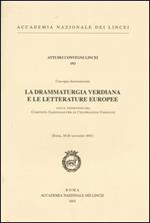La drammaturgia verdiana e le letterature europee. Convegno internazionale (Roma, 29-30 novembre 2001)