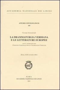 La drammaturgia verdiana e le letterature europee. Convegno internazionale (Roma, 29-30 novembre 2001) - copertina