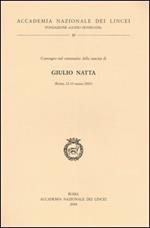 Giulio Natta. Convegno nel centenario della nascita (Roma, 12-13 marzo 2003)
