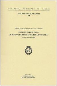 Energia ed ecologia: un peso o un'opportunità per l'economia?. 28° Giornata mondiale dell'ambiente (Roma, 15 ottobre 2010) - copertina