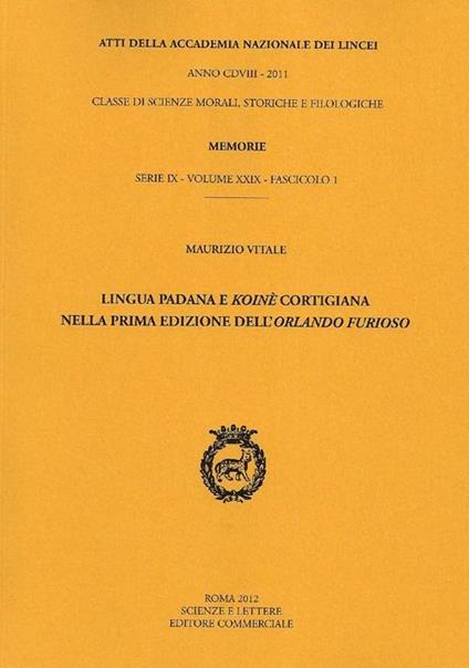 Lingua padana e koinè cortigiana nella prima edizione dell'Orlando furioso. Atti - Maurizio Vitale - copertina