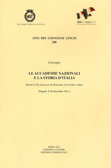 Le accademie nazionali e la storia d'Italia (Napoli, 9-10 dicembre 2011) - copertina