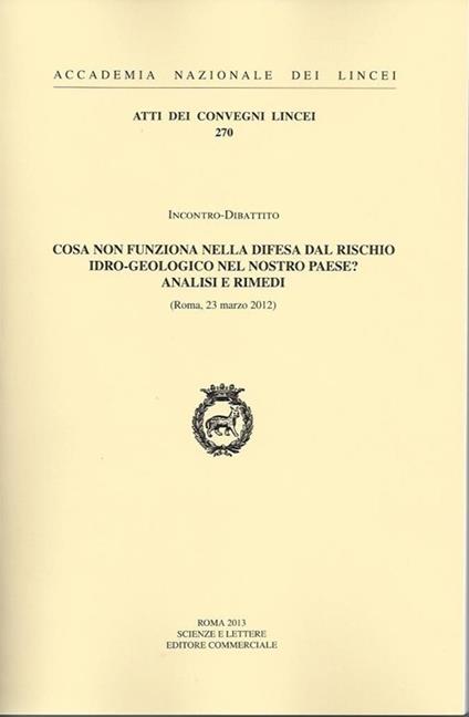 Cosa non funziona nella difesa dal rischio idro-geologico nel nostro paese? Analisi e rimedi (Roma 23 marzo 2012) - copertina