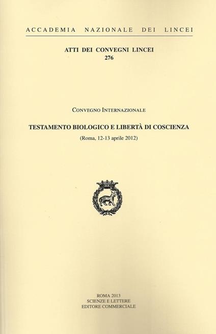 Testamento biologico e libertà grave di coscienza. Convegno internazionale (Roma, 12-13 aprile 2012) - copertina