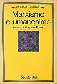 Marxismo e umanesimo. Per un'analisi semantica delle «Tesi su Feuerbach» di K. Marx - Adam Schaff,Lucien Sève - copertina