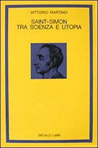 Saint-Simon tra scienza e utopia - Vittorio Martino - copertina