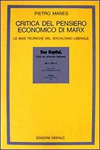 Critica del pensiero economico di Marx. Le basi teoriche del socialismo liberale - Pietro Manes - copertina
