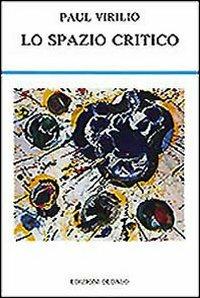 Lo spazio critico - Paul Virilio - copertina