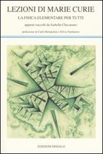 Lezioni di Marie Curie. La fisica elementare per tutti