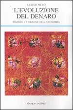 L' evoluzione del denaro. Darwin e l'origine dell'economia