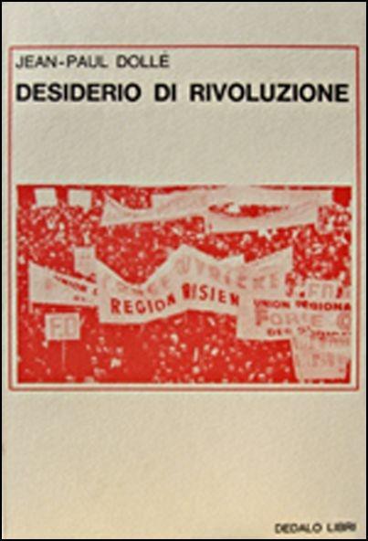 Desiderio di rivoluzione - Jean-Paul Dollé - copertina