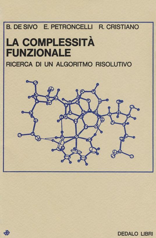 La complessità funzionale. Ricerca di un algoritmo risolutivo - Benito De Sivo,Elvira Petroncelli,Renato Cristiano - copertina