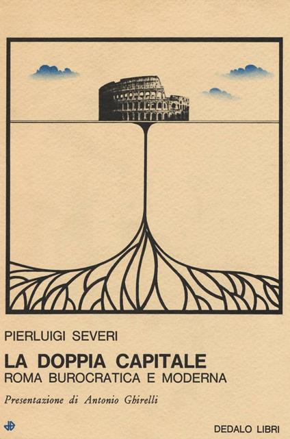 La doppia capitale. Roma burocratica e moderna - Pierluigi Severi - copertina