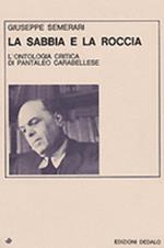 La sabbia e la roccia. L'ontologia critica di Pantaleo Carabellese