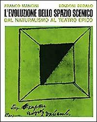 L'evoluzione dello spazio scenico dal naturalismo al teatro epico - Franco Mancini - copertina